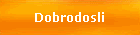 Dobrodosli